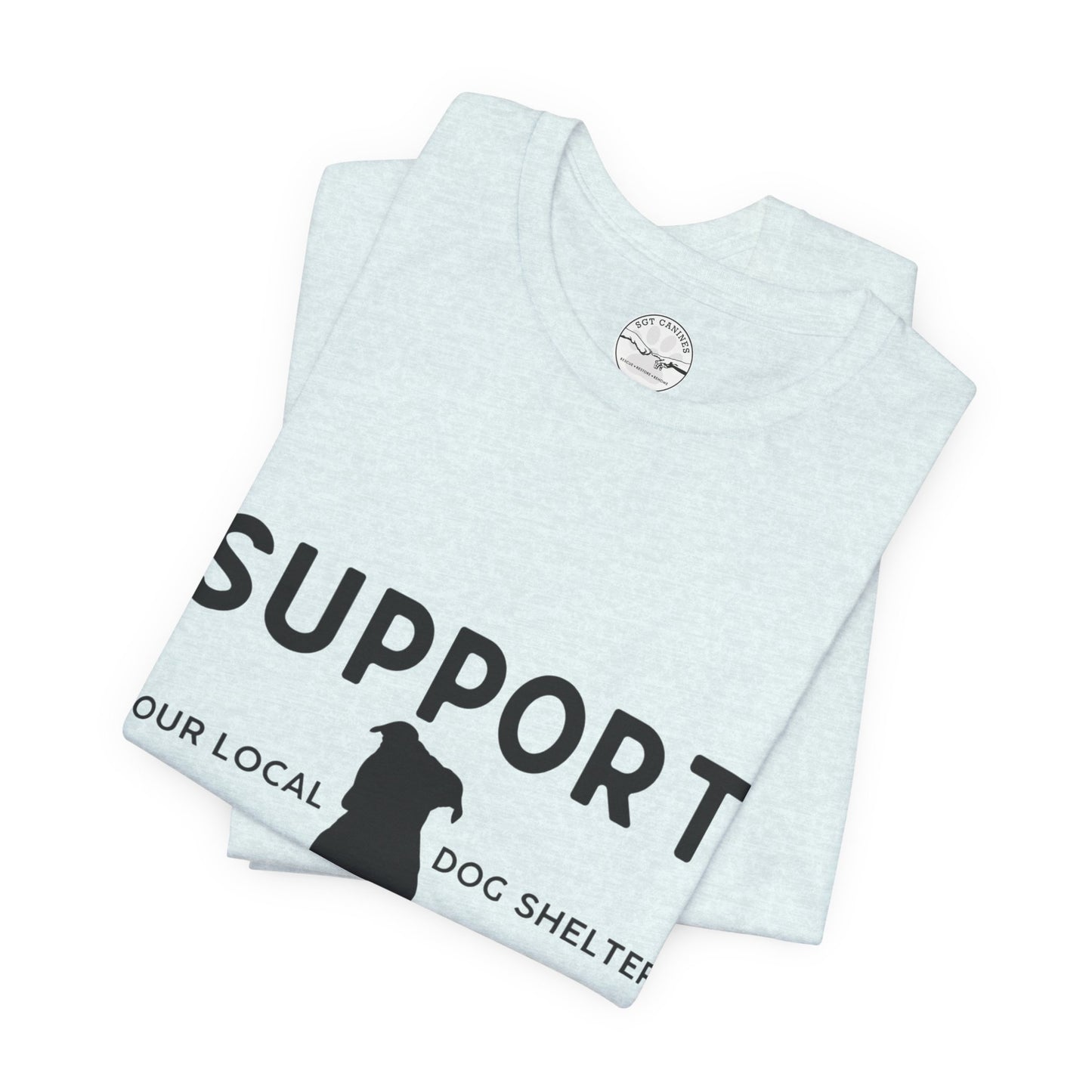 Support Your Local Dog Shelter T-Shirt — “Adopt Don’t Shop” Rescue Tee