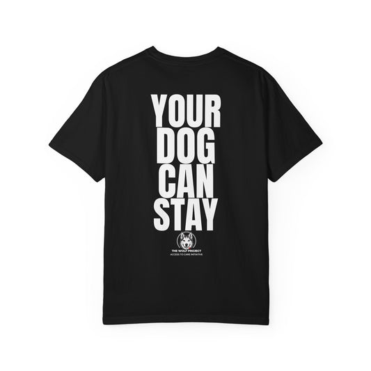Your Dog Can Stay — heavy weight t-shirt